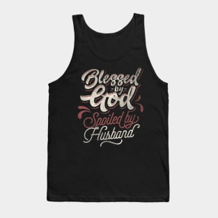 Blessed by god spoiled by husband Tank Top